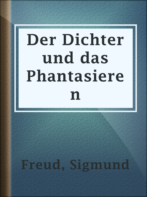 Title details for Der Dichter und das Phantasieren by Sigmund Freud - Available